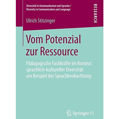 Vom Potenzial zur Ressource: P?dagogische Fachkr?fte im Kontext sprachlich-kultu [Paperback]