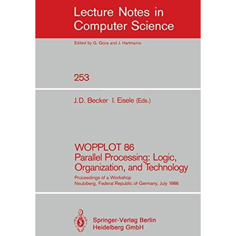 WOPPLOT 86 Parallel Processing: Logic, Organization, and Technology: Proceedings [Paperback]