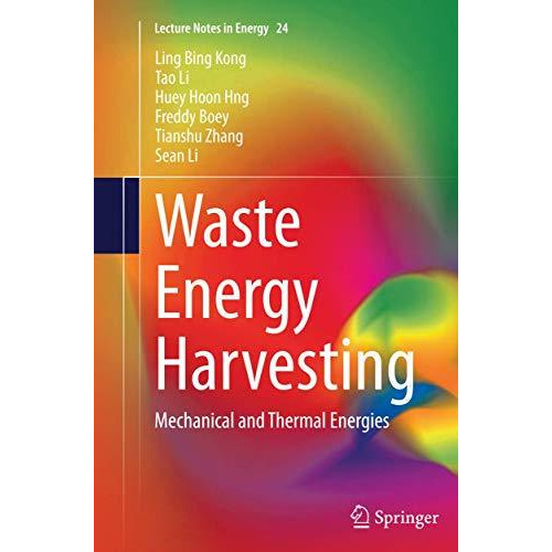 Waste Energy Harvesting: Mechanical and Thermal Energies [Paperback]