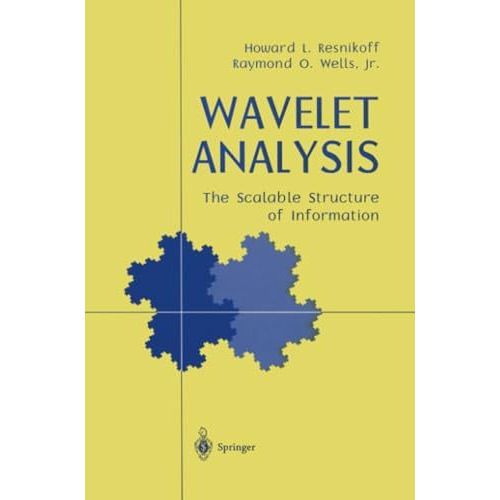 Wavelet Analysis: The Scalable Structure of Information [Paperback]