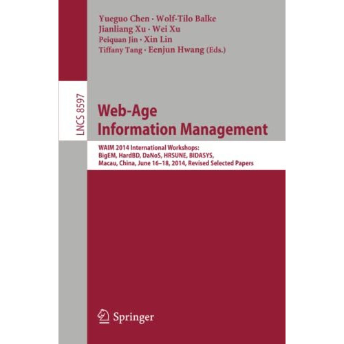 Web-Age Information Management: WAIM 2014 International Workshops: BigEM, HardBD [Paperback]