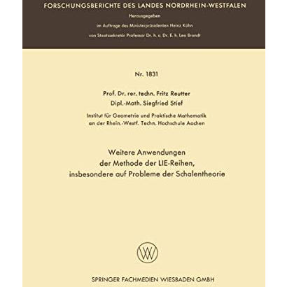 Weitere Anwendungen der Methode der LIE-Reihen: insbesondere auf Probleme der Sc [Paperback]