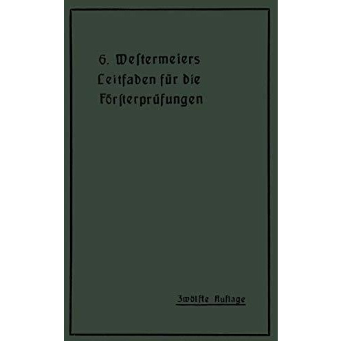 Westermeiers Leitfaden f?r die F?rsterpr?fungen [Paperback]