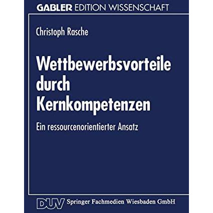 Wettbewerbsvorteile durch Kernkompetenzen: Ein ressourcenorientierter Ansatz [Paperback]