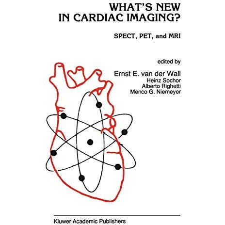 Whats New in Cardiac Imaging?: SPECT, PET, and MRI [Paperback]