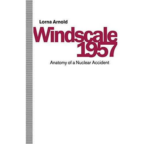 Windscale 1957: Anatomy of a Nuclear Accident [Paperback]