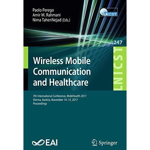 Wireless Mobile Communication and Healthcare: 7th International Conference, Mobi [Paperback]