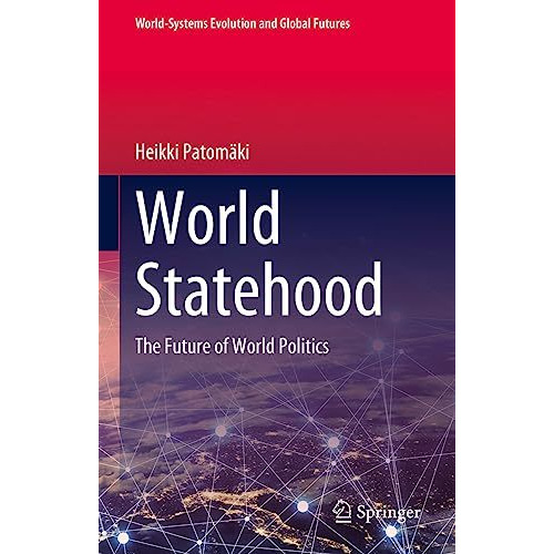 World Statehood: The Future of World Politics [Hardcover]