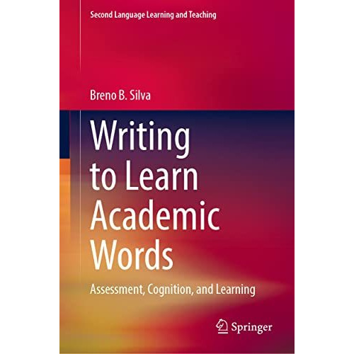 Writing to Learn Academic Words: Assessment, Cognition, and Learning [Hardcover]