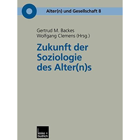 Zukunft der Soziologie des Alter(n)s [Paperback]