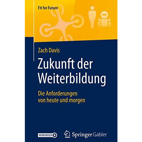 Zukunft der Weiterbildung: Die Anforderungen von heute und morgen [Paperback]