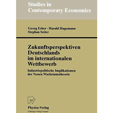 Zukunftsperspektiven Deutschlands im internationalen Wettbewerb: Industriepoliti [Paperback]