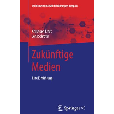 Zuk?nftige Medien: Eine Einf?hrung [Paperback]