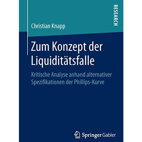 Zum Konzept der Liquidit?tsfalle: Kritische Analyse anhand alternativer Spezifik [Paperback]