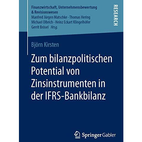 Zum bilanzpolitischen Potential von Zinsinstrumenten in der IFRS-Bankbilanz [Paperback]