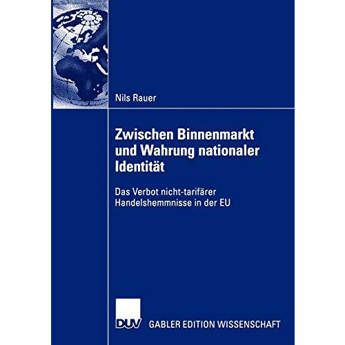 Zwischen Binnenmarkt und Wahrung nationaler Identit?t: Das Verbot nicht-tarif?re [Paperback]