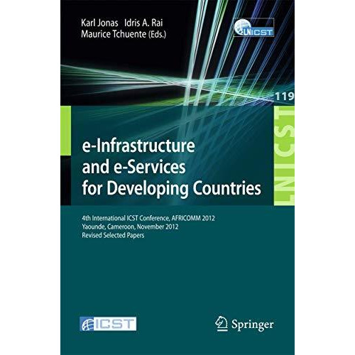 e-Infrastructure and e-Services for Developing Countries: 4th International ICST [Paperback]