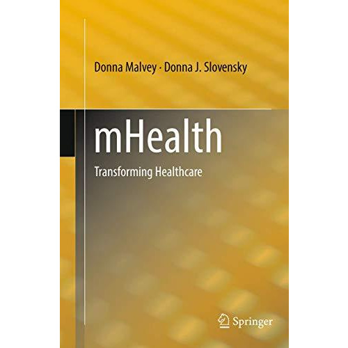 mHealth: Transforming Healthcare [Paperback]