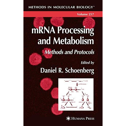 mRNA Processing and Metabolism: Methods and Protocols [Paperback]