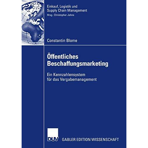 ?ffentliches Beschaffungsmarketing: Ein Kennzahlensystem f?r das Vergabemanageme [Paperback]