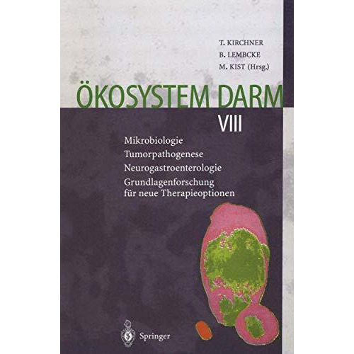 ?kosystem Darm VIII: Mikrobiologie Tumorpathogenese Neurogastroenterologie Grund [Paperback]