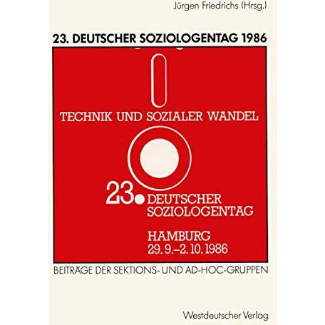 23. Deutscher Soziologentag 1986: Sektions- und Ad-hoc-Gruppen [Paperback]