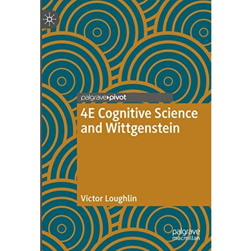 4E Cognitive Science and Wittgenstein [Hardcover]