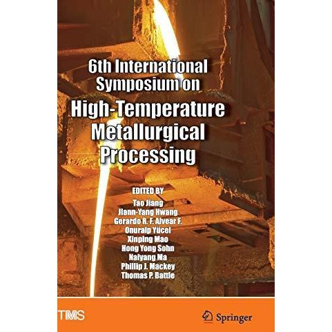 6th International Symposium on High-Temperature Metallurgical Processing [Hardcover]