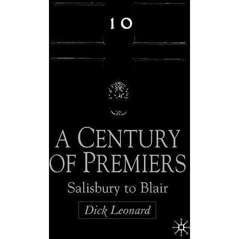 A Century of Premiers: Salisbury to Blair [Hardcover]