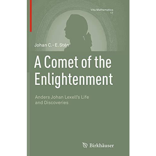 A Comet of the Enlightenment: Anders Johan Lexell's Life and Discoveries [Paperback]