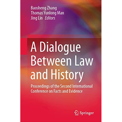 A Dialogue Between Law and History: Proceedings of the Second International Conf [Hardcover]