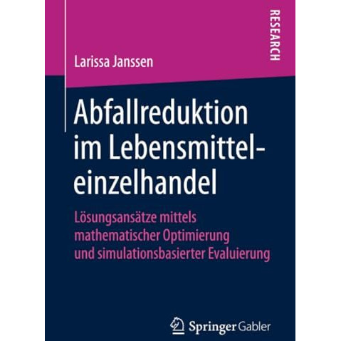 Abfallreduktion im Lebensmitteleinzelhandel: L?sungsans?tze mittels mathematisch [Paperback]