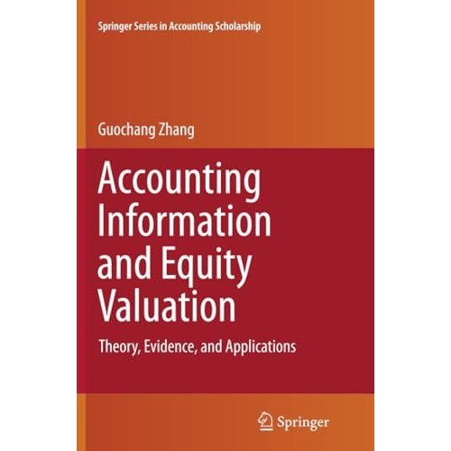 Accounting Information and Equity Valuation: Theory, Evidence, and Applications [Paperback]