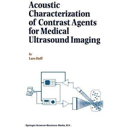 Acoustic Characterization of Contrast Agents for Medical Ultrasound Imaging [Hardcover]