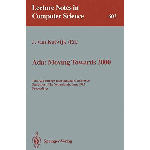 Ada: Moving Towards 2000: 11th Ada-Europe International Conference, Zandvoort, T [Paperback]