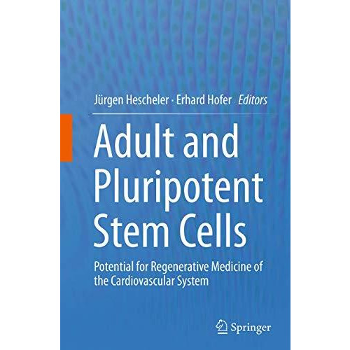 Adult and Pluripotent Stem Cells: Potential for Regenerative Medicine of the Car [Paperback]