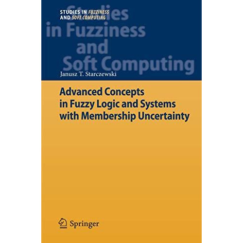 Advanced Concepts in Fuzzy Logic and Systems with Membership Uncertainty [Hardcover]