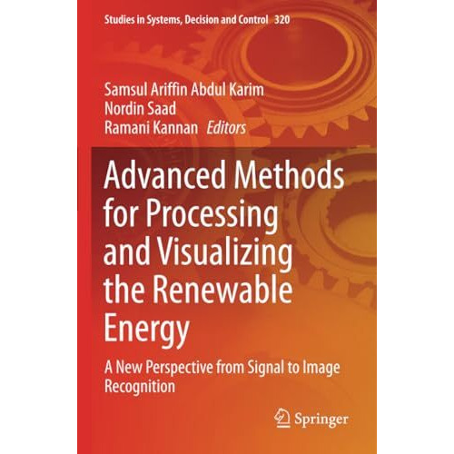 Advanced Methods for Processing and Visualizing the Renewable Energy: A New Pers [Paperback]