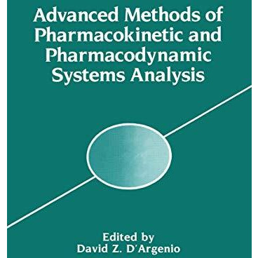 Advanced Methods of Pharmacokinetic and Pharmacodynamic Systems Analysis [Hardcover]