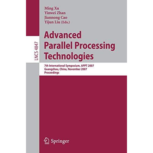 Advanced Parallel Processing Technologies: 7th International Symposium, APPT 200 [Paperback]