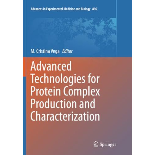 Advanced Technologies for Protein Complex Production and Characterization [Paperback]