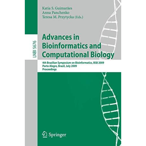 Advances in Bioinformatics and Computational Biology: 4th Brazilian Symposium on [Paperback]