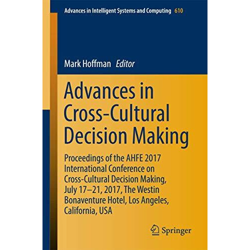 Advances in Cross-Cultural Decision Making: Proceedings of the AHFE 2017 Interna [Paperback]