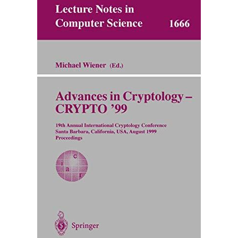 Advances in Cryptology - CRYPTO '99: 19th Annual International Cryptology Confer [Paperback]