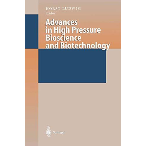 Advances in High Pressure Bioscience and Biotechnology: Proceedings of the Inter [Paperback]