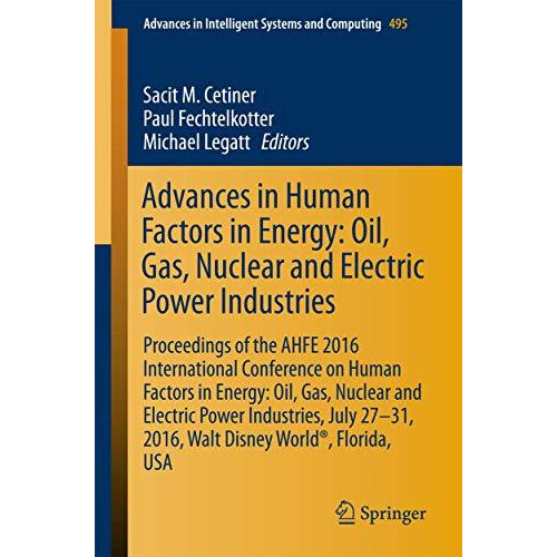 Advances in Human Factors in Energy: Oil, Gas, Nuclear and Electric Power Indust [Paperback]