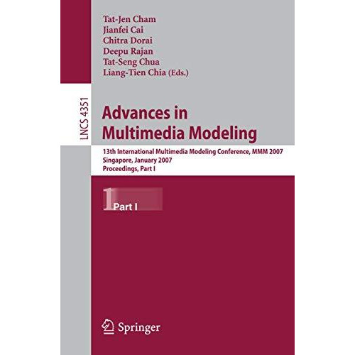 Advances in Multimedia Modeling: 13th International Multimedia Modeling Conferen [Paperback]