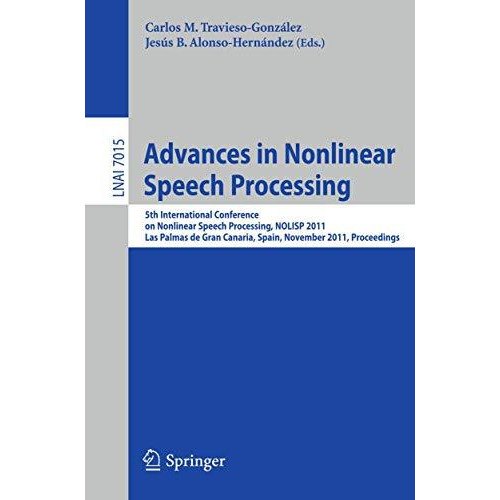 Advances in Nonlinear Speech Processing: 5th International Conference on Nonline [Paperback]