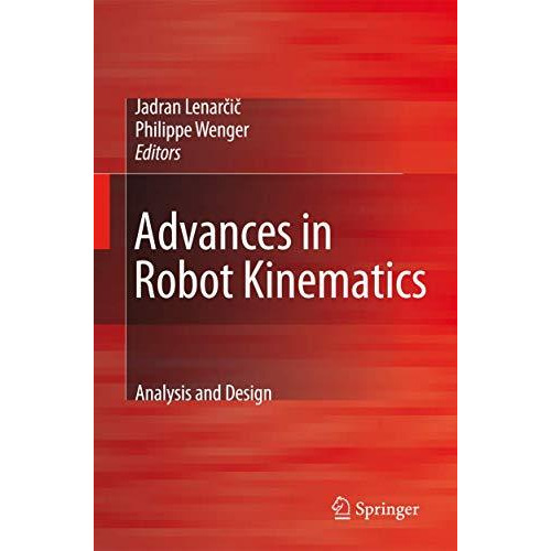 Advances in Robot Kinematics: Analysis and Design [Paperback]