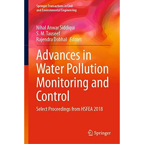 Advances in Water Pollution Monitoring and Control: Select Proceedings from HSFE [Hardcover]